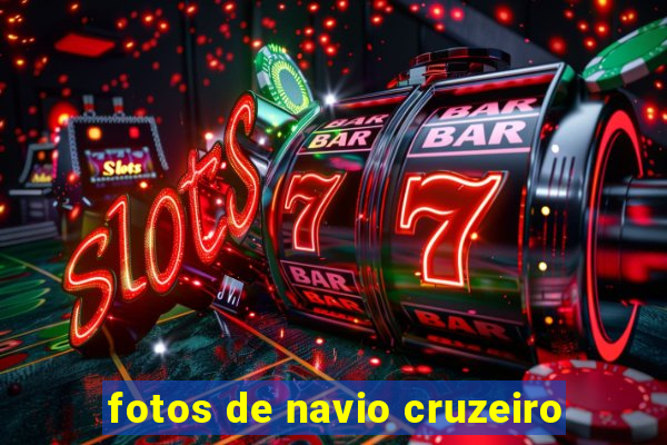 fotos de navio cruzeiro